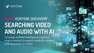 Searching Video and Audio with AI | Veritone Discovery