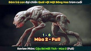 review phim CẬU BÉ MẤT TÍCH Mùa 2 - Bản Full || Stranger Things