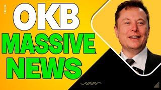 OKB MASSIVE NEWS THAT WILL CHANGE EVERYTHING - OKB PRICE PREDICTION 2023!!