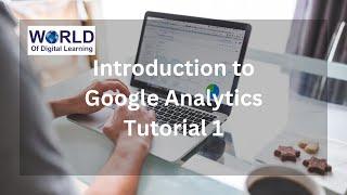 Google Analytics Tutorial 1 - Introduction to Google Analytics - #digitalmarketing #google