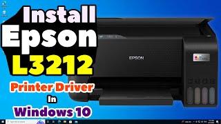 How to Download & Install Epson L3212 Printer Driver in Windows 10 PC or Laptop