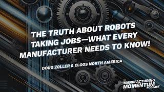 The Truth About Robots Taking Jobs—What Every Manufacturer Needs to Know!