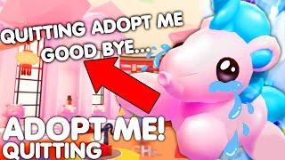 QUITTING ADOPT ME...(THIS IS IMPORTANT!) ROBLOX