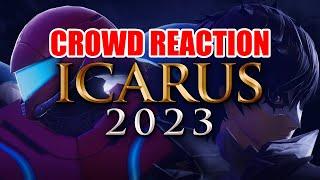 CROWD REACTION: ICARUS 2023