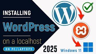 How to Install WordPress in XAMPP Localhost on Windows 11 PCs - 2025