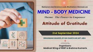 Attitude of Gratitude - BK Priyanka I Medical Wing I Gyan Sarovar I Mount Abu I Raj I 2nd Sep 2024