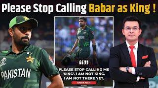 Babar Azam requests Pakistan Media to stop calling him 'King' ! CT से पहले लौटेगी Babar की Form?