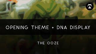 The Ooze: Opening Theme + DNA Display Arrangement