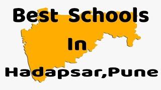 Best schools in Hadapsar Pune,Top schools in Hadapsar Pune