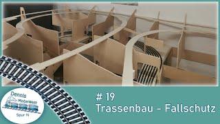 #19 Anlagenbau - Trassenbau - Fallschutz - Dennis MobaWelt