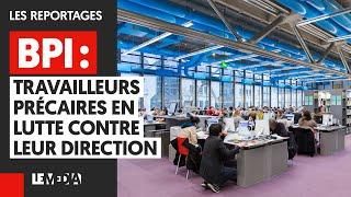 BPI : TRAVAILLEURS PRÉCAIRES EN LUTTE CONTRE LEUR DIRECTION