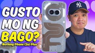 Nothing Phone 2a Plus - KUNG GUSTO MO NG BAGO