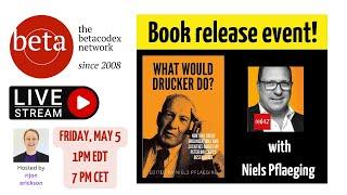 BetaCodex Network LIVE: What Would Drucker Do? book Release Event