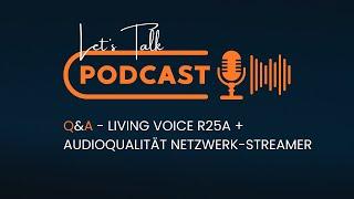 Livestream Q&A:  Audioqualität Netzwerk-Streamer & Living Voice R25A