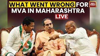 Maharashtra Elections: Why Did Maha Vikas Aghadi Fail In Maharashtra? Results Analysed | India Today