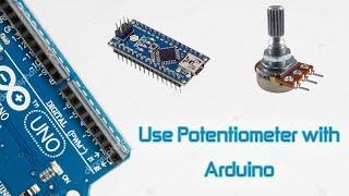 Use Potentiometer with Arduino : Simplest Way