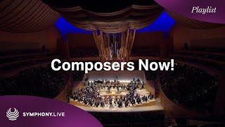 The New Face of Orchestral Music in Our Composers Now! Playlist | #classicalmusic