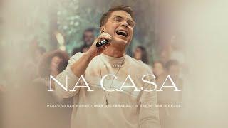 Paulo Cesar Baruk - Na Casa ( ft. @IbabCelebracao @OCantodasIgrejas  )