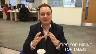 Tips For Hiring Top Talent