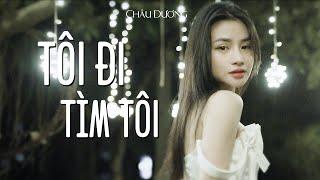 Tôi đi tìm tôi | Châu Dương | Mv Official | Nhạc trẻ hay nhất 8x 9x