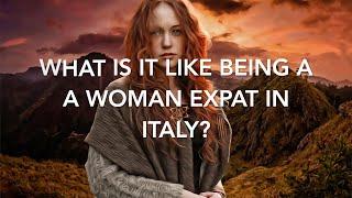 What is it Like Being a Woman Expat in Italy?