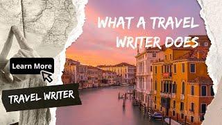 What a Travel Writer Does