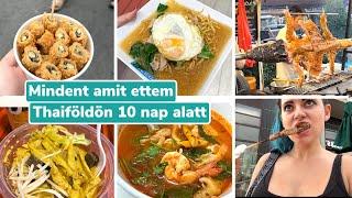 Mindent amit ettem Thaiföldön 10 nap alatt Vlog