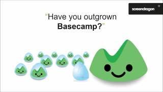 Screendragon Webinar Series: Have You Outgrown Basecamp?