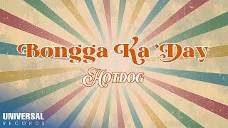 Hotdog - Bongga Ka Day (Official Lyric Video)