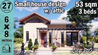 LILY 2.0 | SMALL HOUSE DESIGN with ATTIC (6X8m) 53sqm