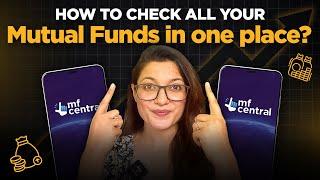 How to Check Your Mutual Fund Investments Using MF Central?