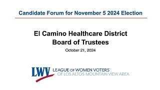 El Camino Healthcare District Candidate Forum October 2024