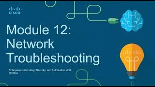 CCNA3 Module 12: Network Troubleshooting - Enterprise Networking Security and Automation (ENSA)