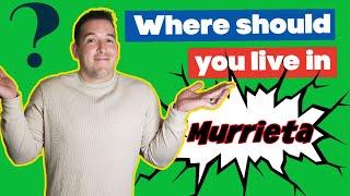 Planing on Moving to Murrieta California? Where should you live in Murrieta California?