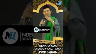 Kenapa Ada Orang Tua Yang Tidak Punya Anak | Ustadz Abdul Somad