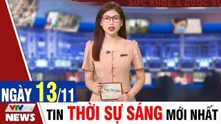 BẢN TIN SÁNG ngày 13/11 - Tin tức thời sự mới nhất hôm nay | VTVcab Tin tức