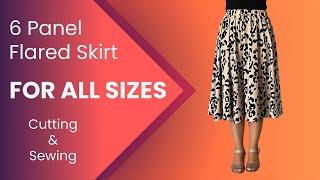 6 Panel Flared Skirt Cutting and Sewing (For All Sizes)