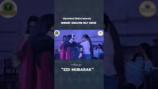 EID PARTY | INTERNATIONAL MEDICAL UNIVERSITY | SUNRIGHT EDUCATION HELP CENTER