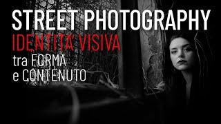 Street Photography, identità visiva tra forma e contenuto