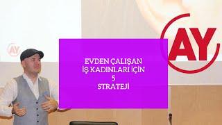 FREELANCE EVDEN ÇALIŞAN İŞ KADINLARINA BAŞARILI KARİYER YÖNETİMİ SAĞLAYAN 5 STRATEJİ SUNUYORUM