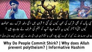 Why Do People Commit Shirk? | Why does Allah prevent polytheism? | Informative Hashim