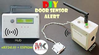  DIY Wireless Door Sensor | ESP8266 + NRF24L01 | Home Automation | Security  V1 (More Coming! )