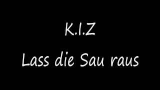 K.I.Z - Lass die Sau raus