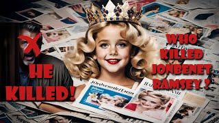 JonBenet Ramsey Killer | Mystery Unveiled!