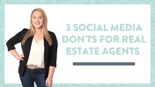 3 Social Media Don'ts For Real Estate Agents