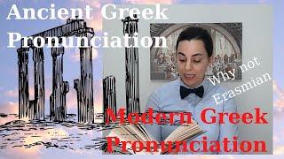 Ancient Greek Pronunciation. Modern Greek. Why not Erasmian/ The Professor with the Bow - Tie