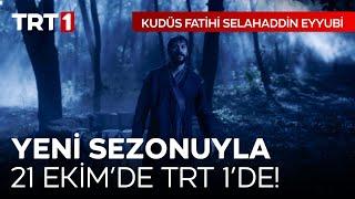 Kudüs Fatihi Selahaddin Eyyubi yeni sezonuyla 21 Ekim Pazartesi 20.00’de TRT 1’de başlıyor!