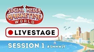 Social Media Marketing World 2019 - Live Stage Session 1