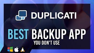 EASY BACKUPS | Compressed, Encrypted, Rolling | Duplicati | Windows, Mac, Linux