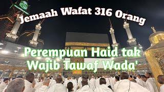 Mengapa?...Perempuan Haid tak Wajib Tawaf Wada', Wafat 316 Orang #musimhaji #tawafwada #jemaahhaji